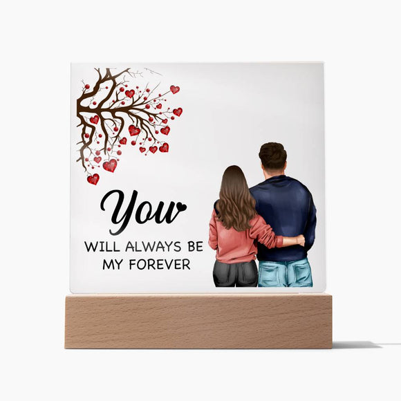Always Be My Forever Acrylic Plaque
